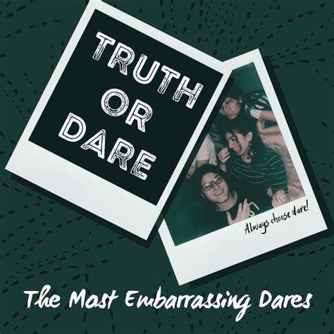 250+ Embarrassing Dares for Truth or Dare